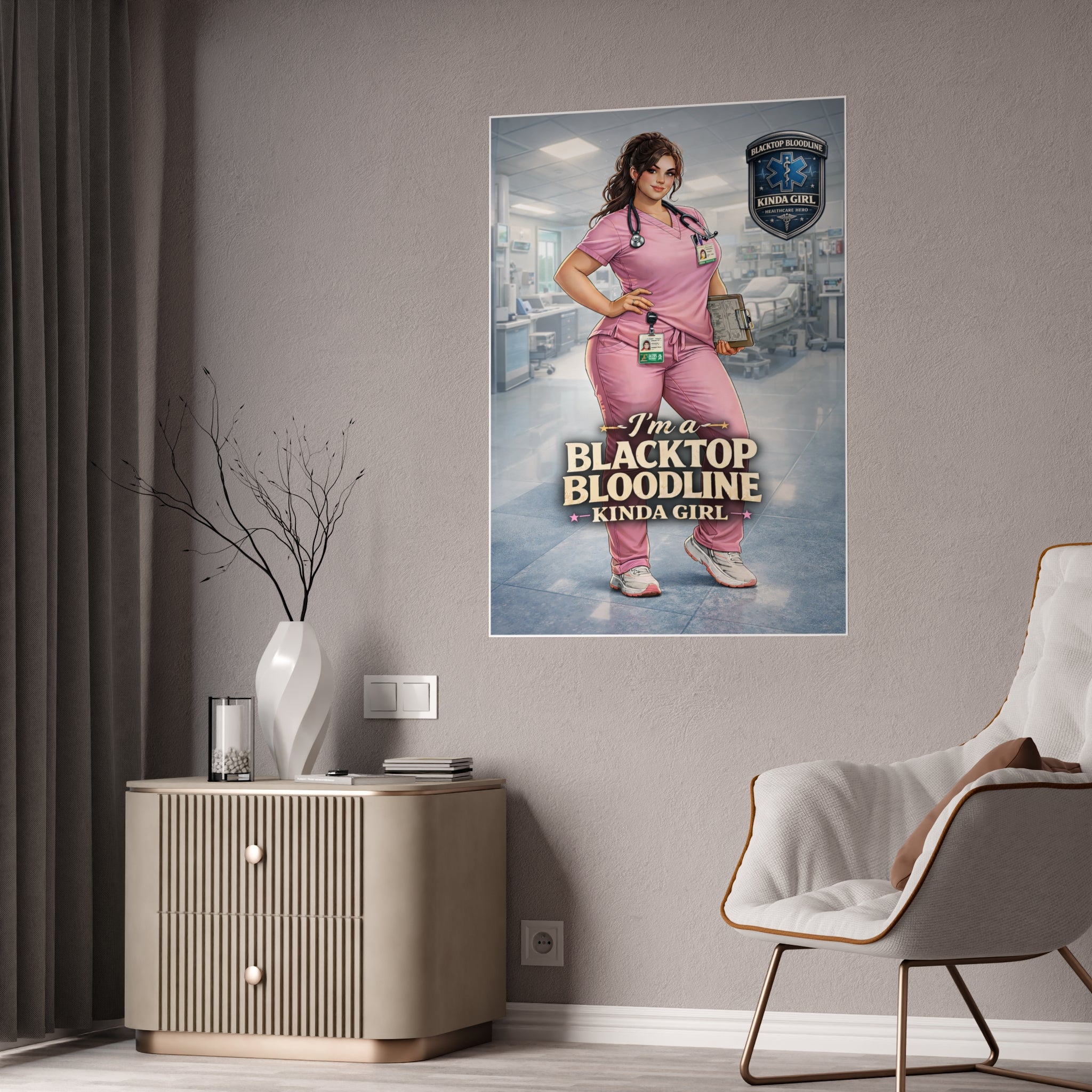 Blacktop Bloodline Kinda Girl – Nurse Art Poster (Healthcare Hero Edition)