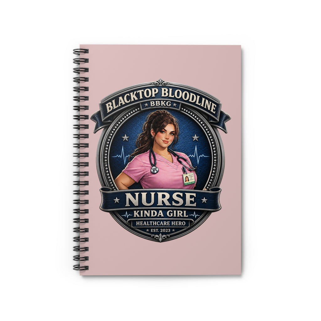 Blacktop Bloodline Kinda Girl – Nurse Spiral Notebook (Healthcare Hero Edition)