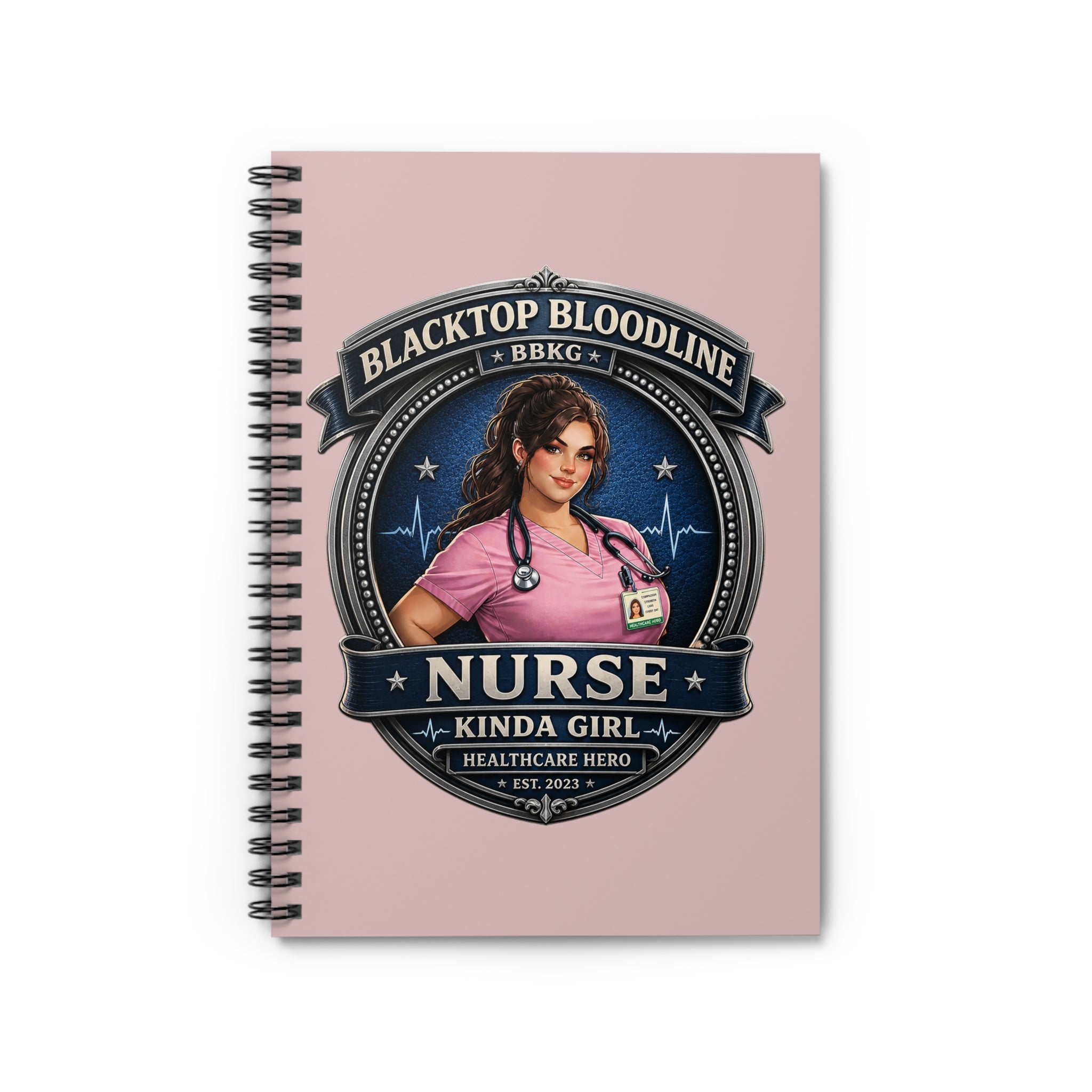 Blacktop Bloodline Kinda Girl – Nurse Spiral Notebook (Healthcare Hero Edition)
