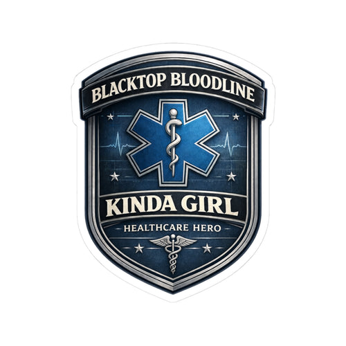 Blacktop Bloodline Kinda Girl – Healthcare Hero Sticker