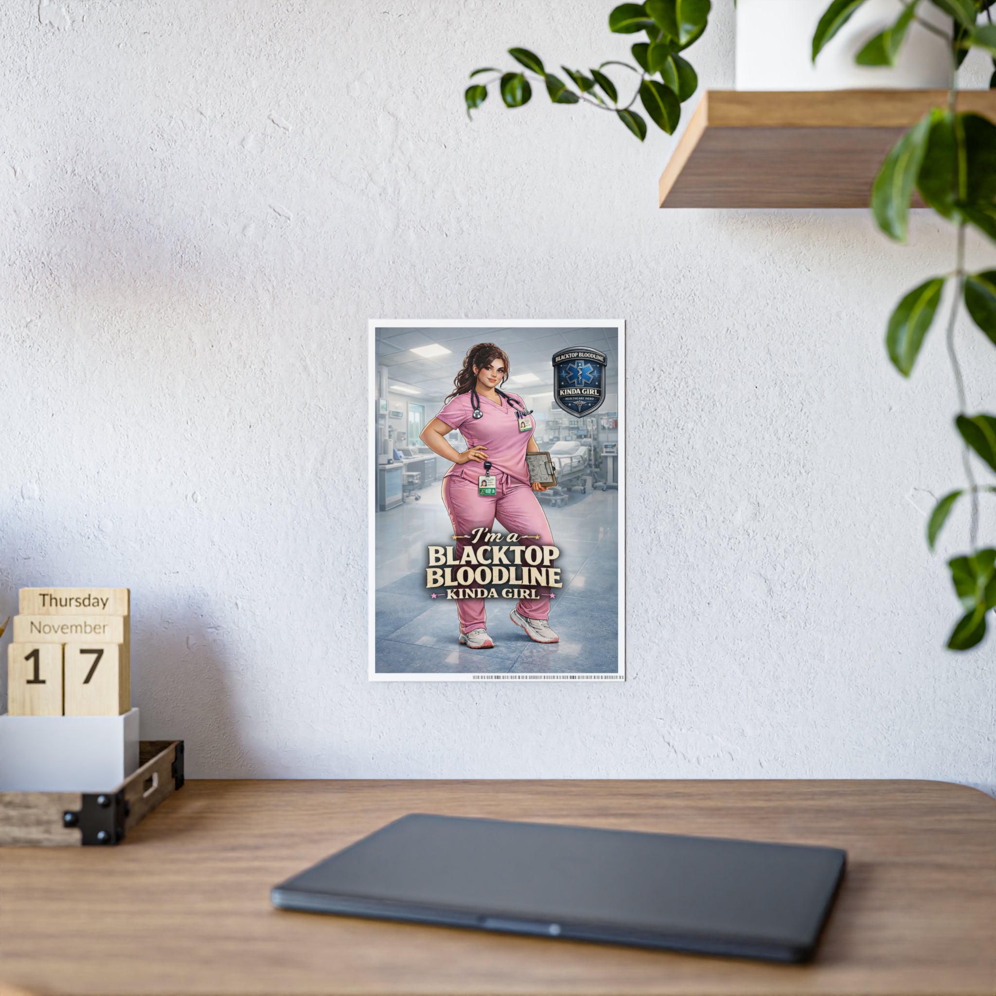 Blacktop Bloodline Kinda Girl – Nurse Art Poster (Healthcare Hero Edition)